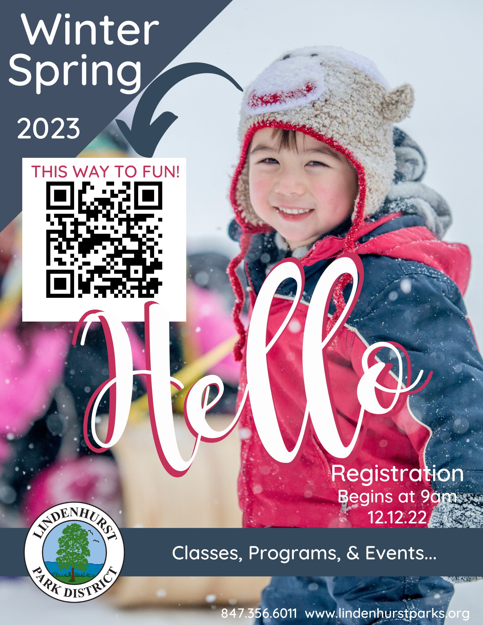 
A flyer for the Lindenhurst Park District's Winter Spring 2023 season, featuring a smiling child in winter gear with falling snow. The text "Hello" is prominently displayed, with information about class, program, and event registration starting at 9 am on December 12, 2022. The flyer includes a QR code for easy access to more information, alongside contact details for the park district