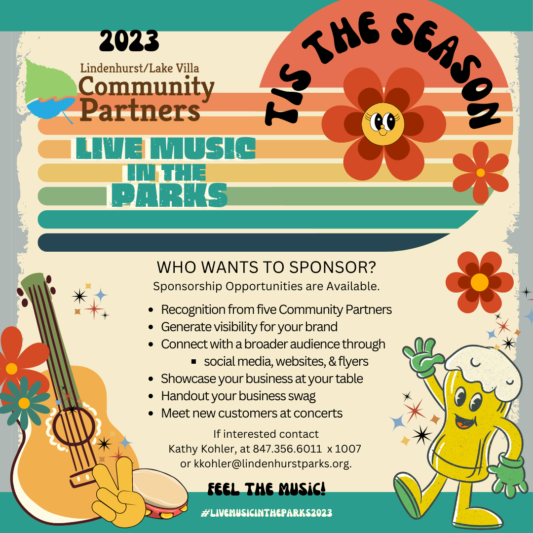 The image is a colorful flyer calling for sponsors for the 2023 "LIVE MUSIC IN THE PARKS" series organized by Lindenhurst/Lake Villa Community Partners. It highlights the benefits of sponsorship, such as recognition, brand visibility, social media engagement, and direct interaction with concertgoers. Contact information for Kathy Kohler is provided for interested sponsors. The design includes a guitar, flowers, and a cheerful character to evoke the musical and community-focused nature of the event series