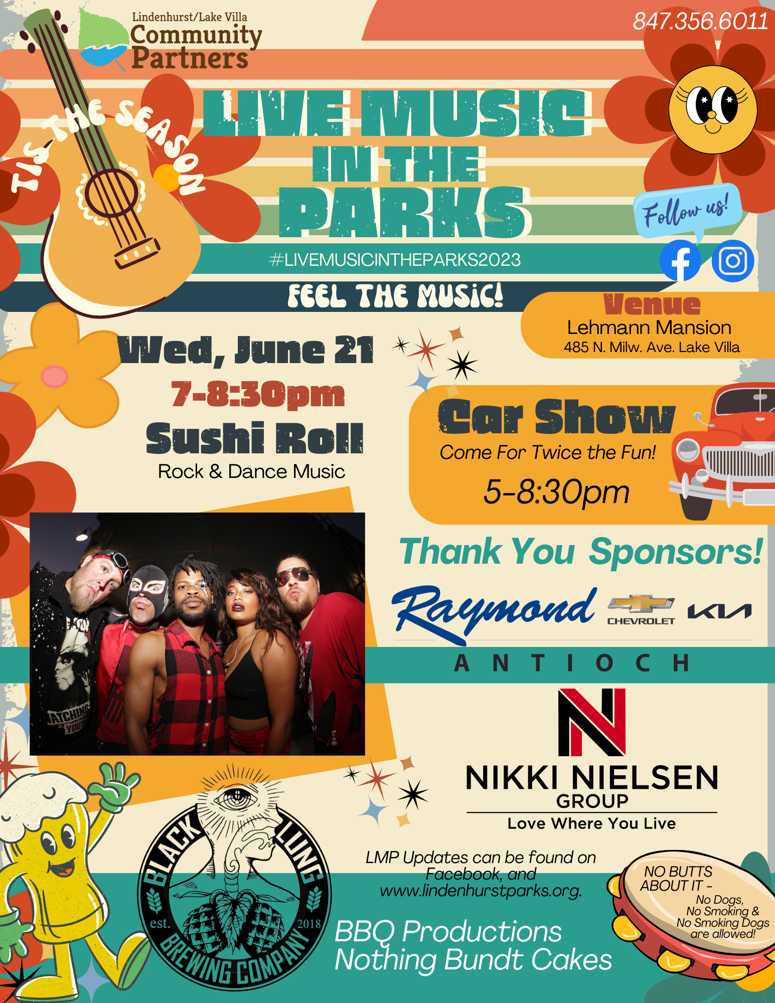 
A lively flyer promoting the "LIVE MUSIC IN THE PARKS" event on Wednesday, June 21, from 7-8:30 pm, featuring the band Sushi Roll, with rock and dance music. The venue is Lehmann Mansion in Lake Villa, and the event includes a car show from 5-8:30 pm. The flyer thanks sponsors such as Raymond Chevrolet, Antioch, and the Nikki Nielsen Group, along with Black Lung Brewing and BBQ Productions. It notes the no pets, no smoking, and no smoking dogs policies, and encourages following on social media for updates.