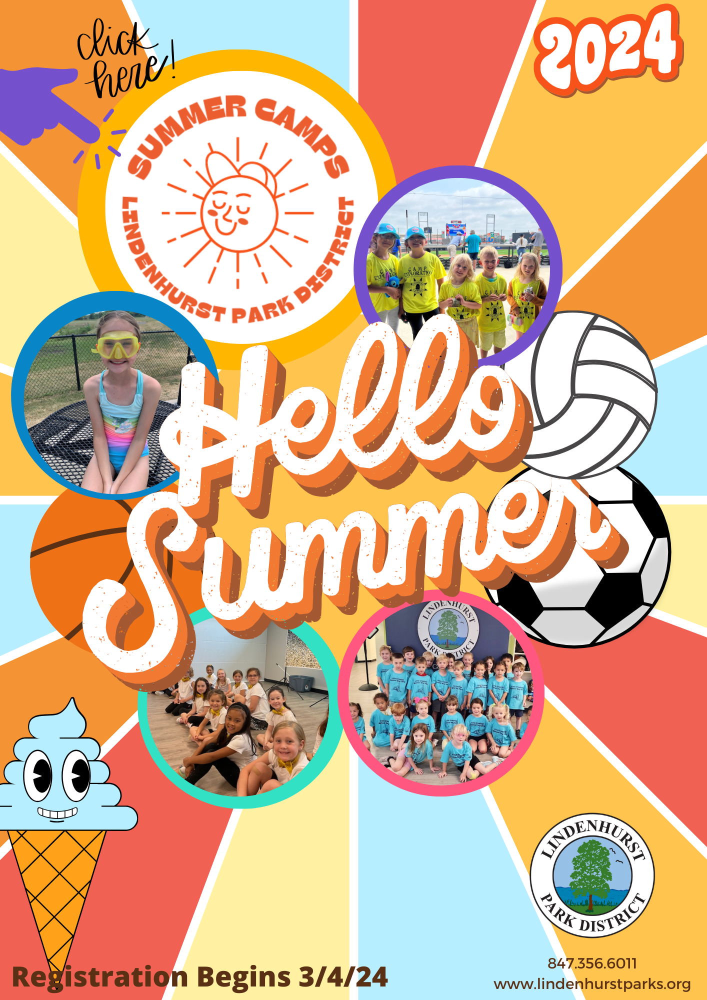 vibrant poster announcing "Hello Summer 2024" with details about summer camps by the Lindenhurst Park District. The poster includes playful images: a child in swim gear, a group in sports attire, children in a classroom setting, and an animated ice cream cone. Sports icons like a volleyball and soccer ball are featured. The call to action "click here" invites online interaction. Registration opens on March 4, 2024, as stated at the bottom, along with contact information and the park district's logo and website.