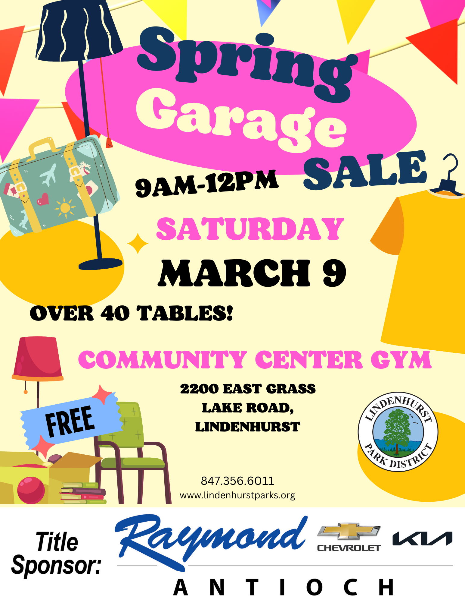 Brightly colored flyer announcing a "Spring Garage Sale" on Saturday, March 9, from 9 AM to 12 PM at the Community Center Gym, 2200 East Grass Lake Road, Lindenhurst, with over 40 tables. Admission is free, and the event is sponsored by Raymond Chevrolet Kia. Contact details for the Lindenhurst Park District are included.