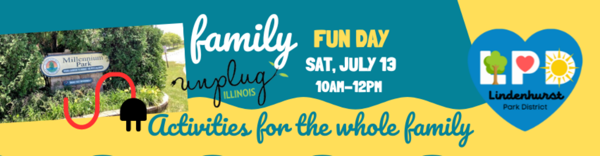 Banner for Family Fun Day on Saturday, July 13, from 10 AM to 12 PM, featuring activities for the whole family, presented by the Lindenhurst Park District with a backdrop of Millennium Park sign and stylized family figures.