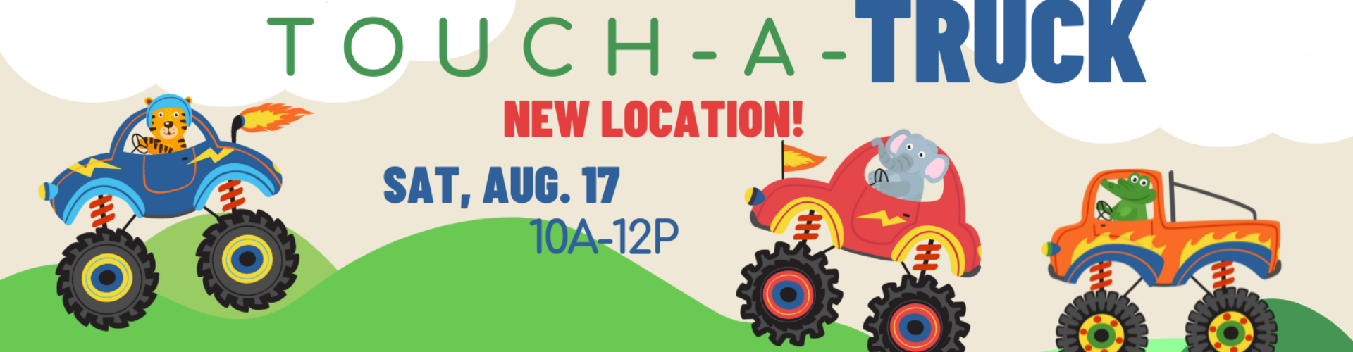 Touch-a-truck advertisement. New location. Saturday August 17, 10AM -12PM
